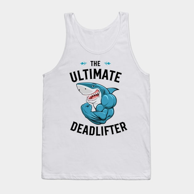 The Ultimate Deadlifter, Funny Workout Outfit, Sarcastic Shirt Tank Top by SailorDesign